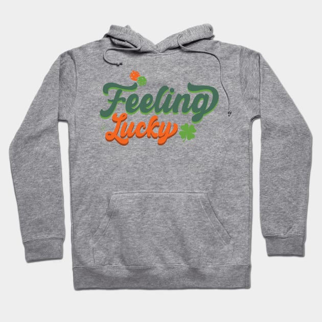 Feeling Lucky St Patrick's Day Hoodie by EvetStyles